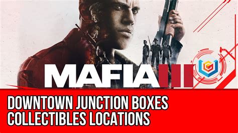 mafia 3 all junction boxes|mafia 3 downtown junction box.